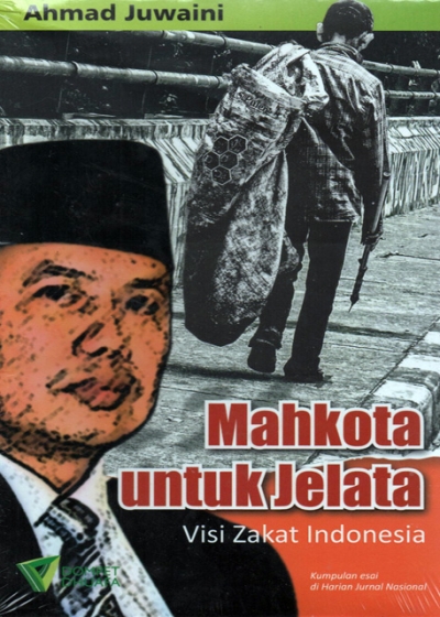 Mahkota untuk Jelata: Visi Zakat Indonesia