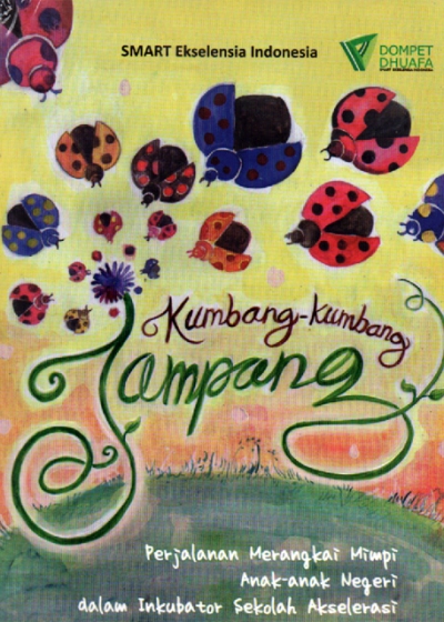 Kumbang-kumbang Jampang: Perjalanan Merangkai Mimpi Anak-anak Negeri dalam Inkubator Sekolah Akselerasi