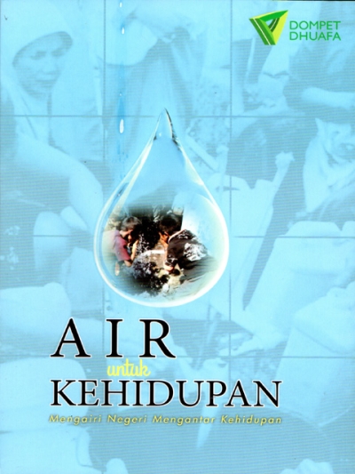 Air Untuk Kehidupan: Mengairi Negeri Mengantar Kehidupan