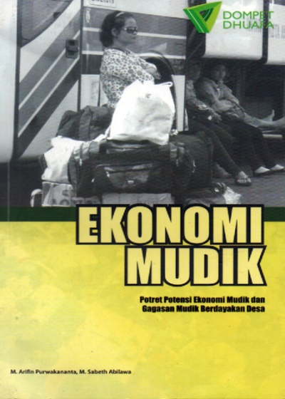 Ekonomi Mudik: Potret Potensi Ekonomi Dan Gagasan Mudik Berdayakan Desa