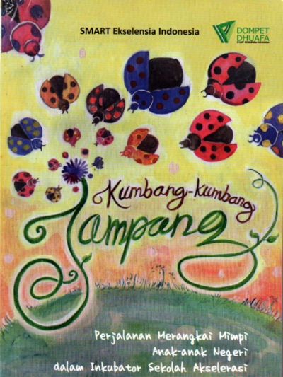 Kumbang-kumbang Jampang: Perjalanan Merangkai Mimpi Anak-anak Negeri dalam Inkubator Sekolah Akselerasi