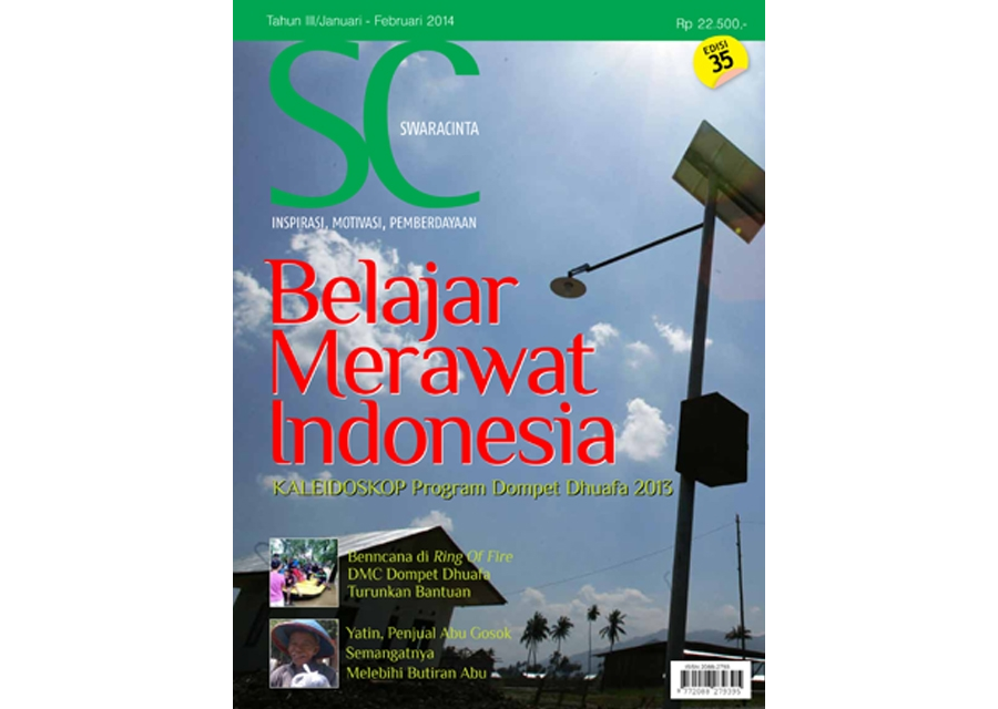 Majalah Swara Cinta Edisi 35 : Belajar Merawat Indonesia : Kaleidoskop Program Dompet Dhuafa 2013