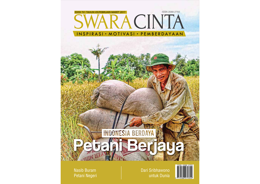 Majalah Swara Cinta Edisi 72 : Indonesia Berdaya, Petani Berjaya