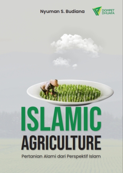 Islamic Agriculture: Pertanian Alami dari Perspektif Islam