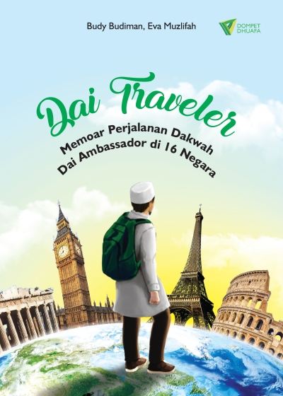 Dai Traveler: Memoar Perjalanan Dakwah Dai Ambasador di 16 Negara