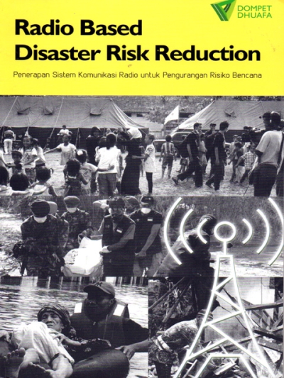 Radio Based Disaster Risk Reduction: Penerapan Sistem Komunikasi Radio Untuk Pengurangan Risiko Bencana