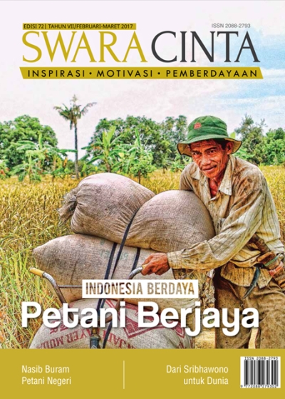 Majalah Swara Cinta Edisi 72 : Indonesia Berdaya, Petani Berjaya