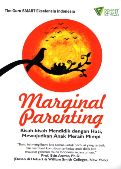Marginal Parenting: Kisah-Kisah Mendidik dengan Hati, Mewujudkan Anak Meraih: Cetakan 2