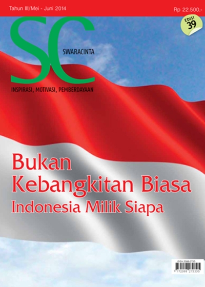 Majalah Swara Cinta Edisi 39 : Bukan Kebangkitan Biasa Indonesia Milik Siapa