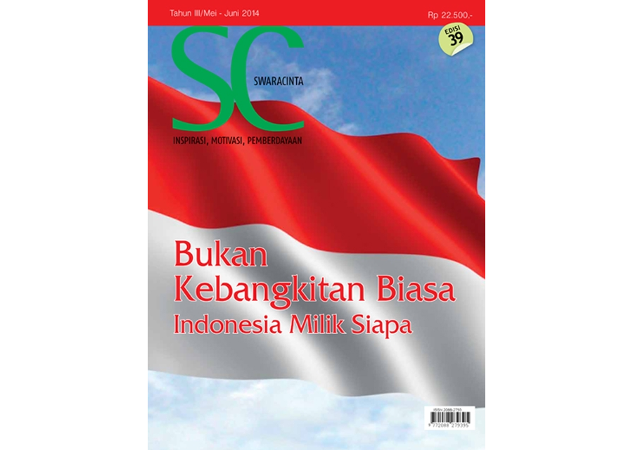 Majalah Swara Cinta Edisi 39 : Bukan Kebangkitan Biasa Indonesia Milik Siapa