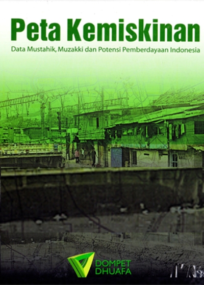 Peta Kemiskinan 2010: Data Mustahik, Muzakki dan Potensi Pemberdayaan