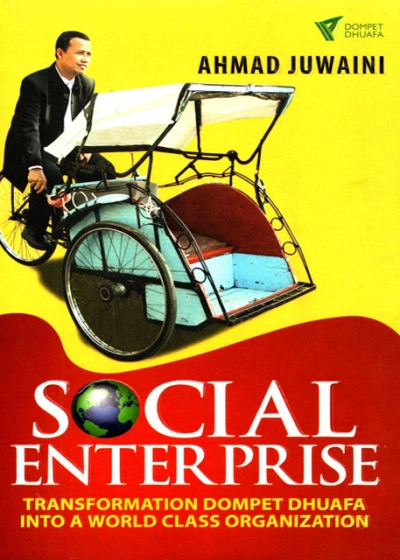 Social Enterprise: Transformation Dompet Dhuafa In To A World Class Organization