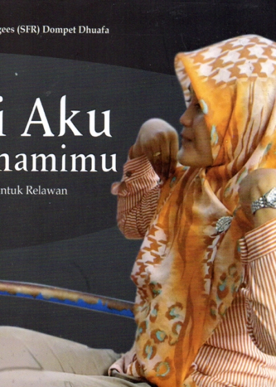 Ajari Aku Memahamimu: Percakapan Praktis Untuk Relawan Pengungsi Rohingya