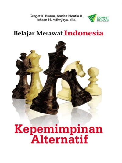 Belajar Merawat Indonesia: Kepemimpinan Alternatif