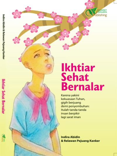 Ikhtiar Sehat Bernalar: Karena yakini kekuasaan Tuhan, gigih berjuang demi penyembuhan:  Itulah tanda-tanda insan berpikir lagi sarat iman