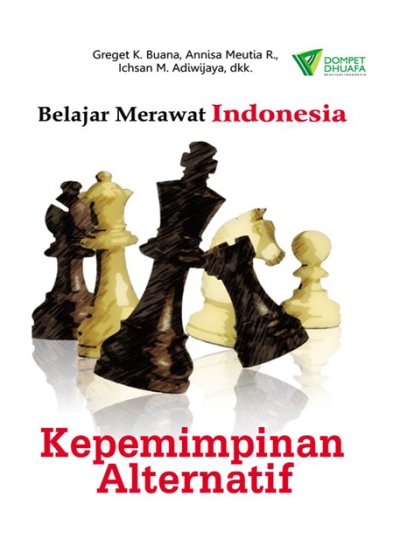 Belajar Merawat Indonesia: Kepemimpinan Alternatif