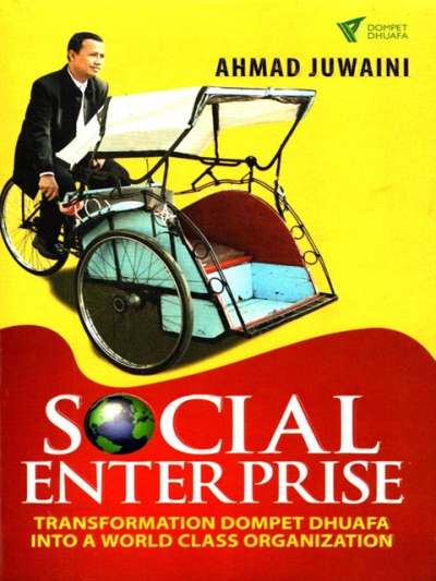 Social Enterprise: Transformation Dompet Dhuafa In To A World Class Organization